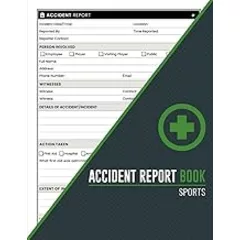 Accident Report Book Sports: Reporting Logbook to Record and Track Incidents, Injuries, and Ensure the Health & Safety of Sports Clubs.