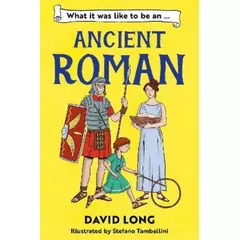 David Long What It Was Like to be an Ancient Roman (Paperback)